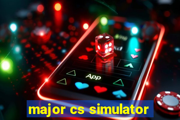 major cs simulator